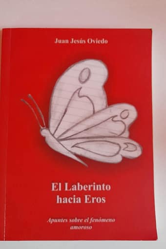 EL LABERINTO HACIA EROS - Apuntes sobre el fenómeno amoroso