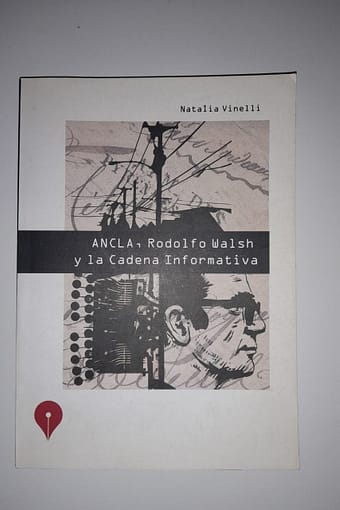 WhatsApp Image 2024-10-01 at 01.39.08 (1) ANCLA, RODOLFO WALSH Y LA CADENA INFORMATIVA