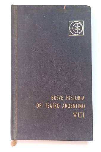BREVE HISTORIA DEL TEATRO ARGENTINO BREVE HISTORIA DEL TEATRO ARGENTINO VIII