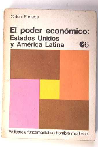 EL PODER ECONOMICP EL PODER ECONÓMICO: ESTADOS UNIDOS Y AMÉRICA LATINA