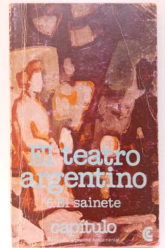 EL SAINETE EL TEATRO ARGENTINO: EL SAINETE
