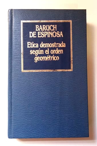 ETICA DEMOSTRADA SEGUN EL ORIGEN GEOMETRICO ETICA DEMOSTRADA SEGÚN EL ORDEN GEOMÉTRICO