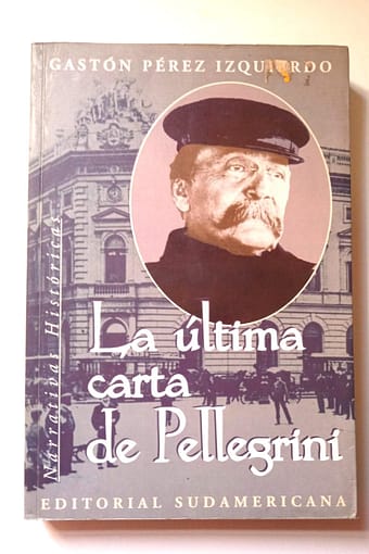 LA ULTIMA CARTA DE PELLEGRINI LA ÚLTIMA CARTA DE PELLEGRINI