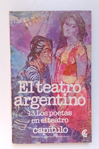 LOS POETAS EN EL TEATRO EL TEATRO ARGENTINO: 13 LOS POETAS DEL TEATRO