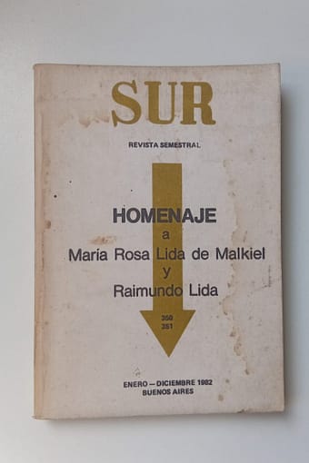 REVISTA SUR HOMENAJE A MARIA ROSA REVISTA SUR: HOMENAJE A MARIA ROSA LIDA DE MALKIEL Y RAIMUNDO LIDA