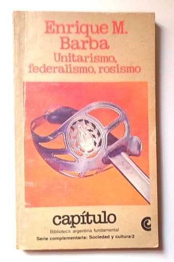 UNITARISMO FEDERALISMO ROSISMO UNITARISMO, FEDERALISMO, ROSISMO