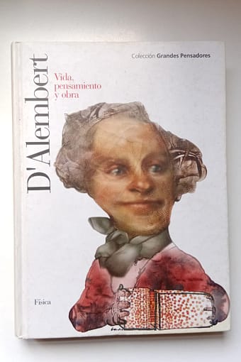 D ALEMBERT D'ALEMBERT: VIDA PENSAMIENTO Y OBRA