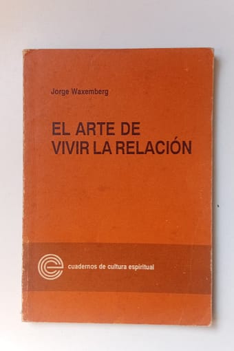 el arte de vivir la relacion EL ARTE DE VIVIR LA RELACIÓN