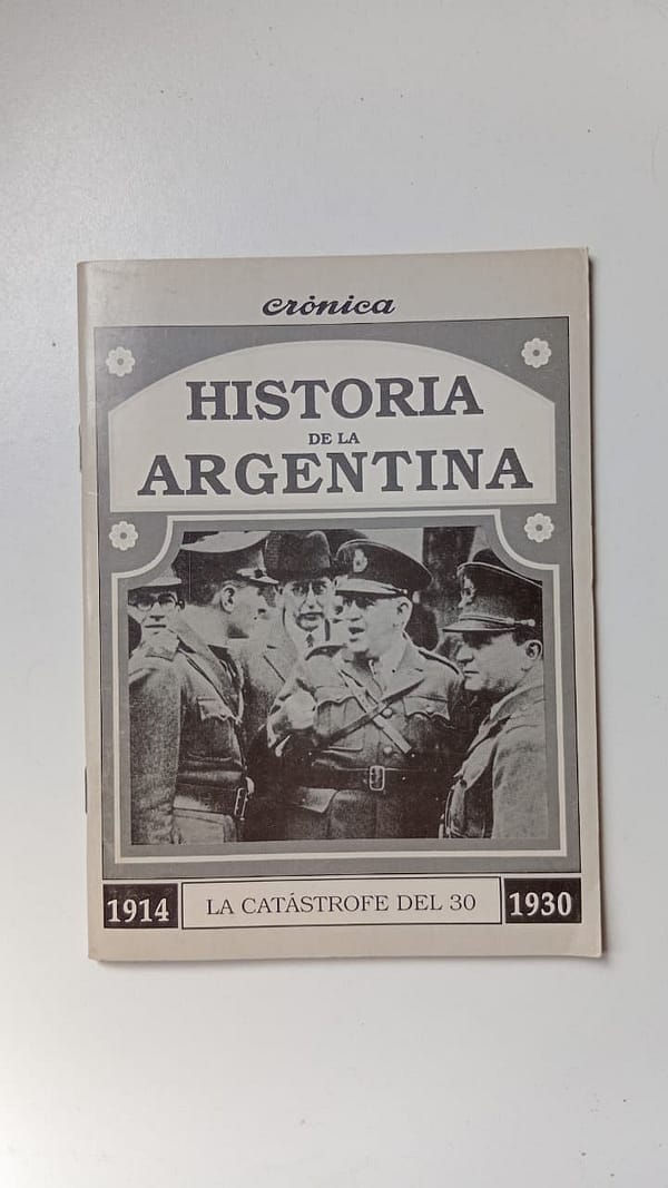 HISTORIA DE LA ARGENTINA HISTORIA DE LA ARGENTINA: LA CATÁSTROFE DEL 30