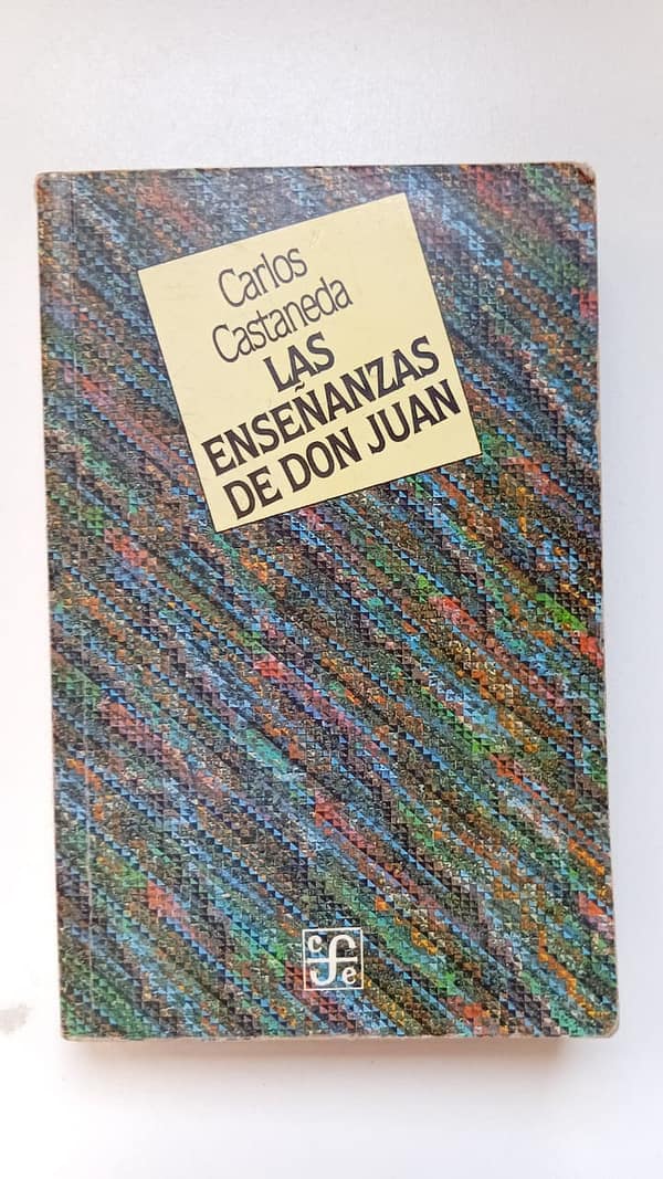 LAS ENSEÑANZAS DE DON JUAN LAS ENSEÑANZAS DE DON JUAN