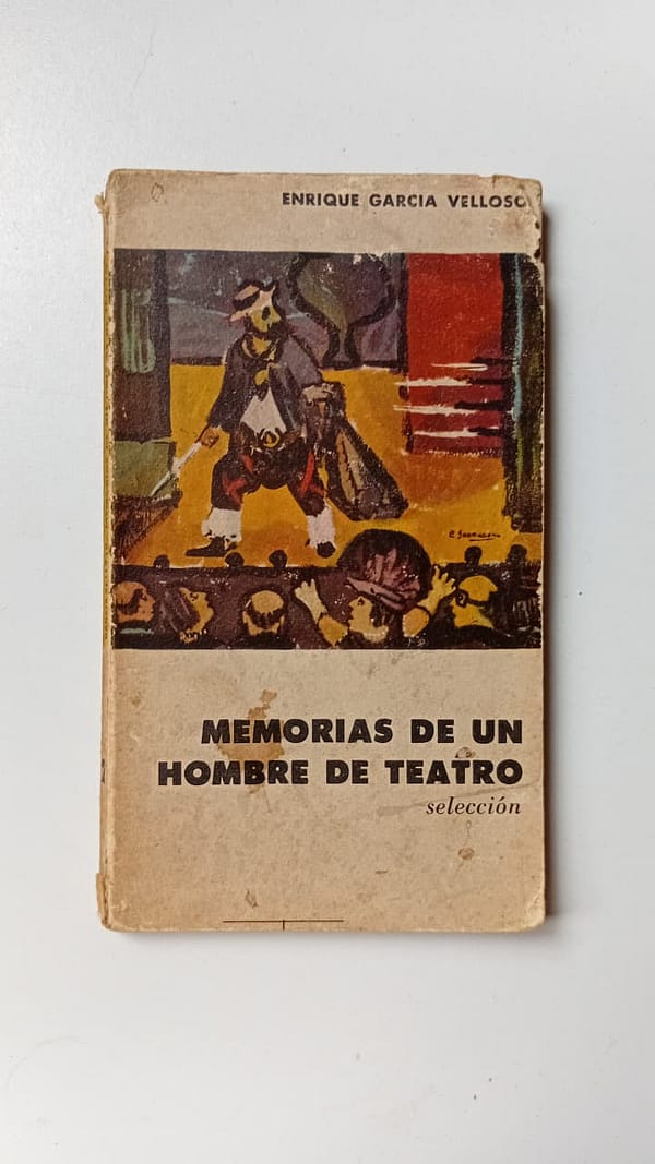 MEMORIAS DE UN TEATRO MEMORIAS DE UN HOMBRE DE TEATRO