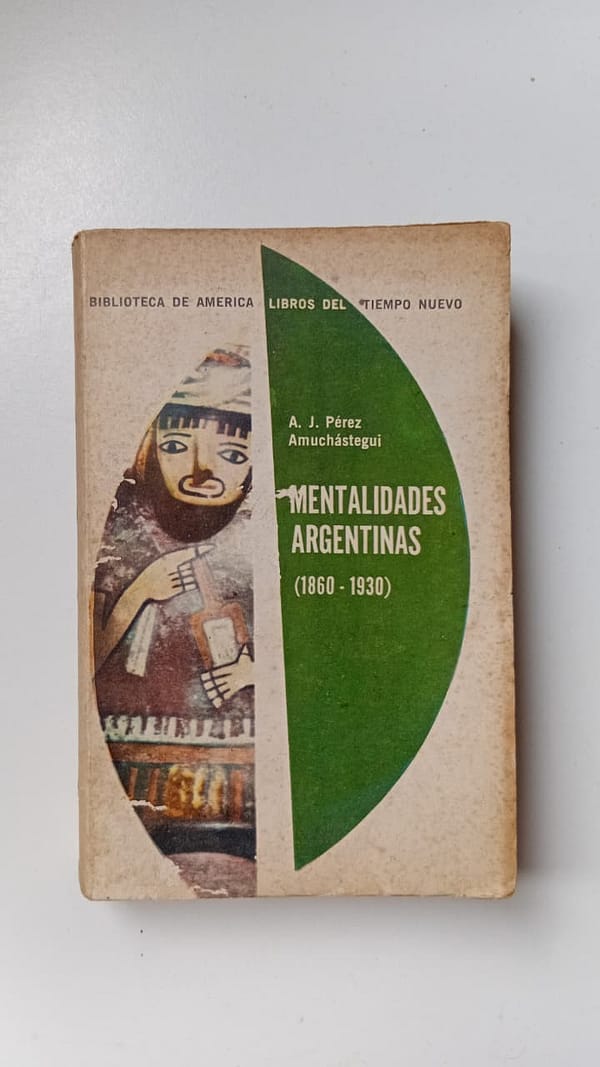 MENTALIDADES ARGENTINAS MENTALIDADES ARGENTINA