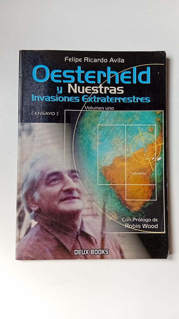 OESTERHELD OESTERHELD Y NUESTRAS INVASIONES EXTRATERRESTRES
