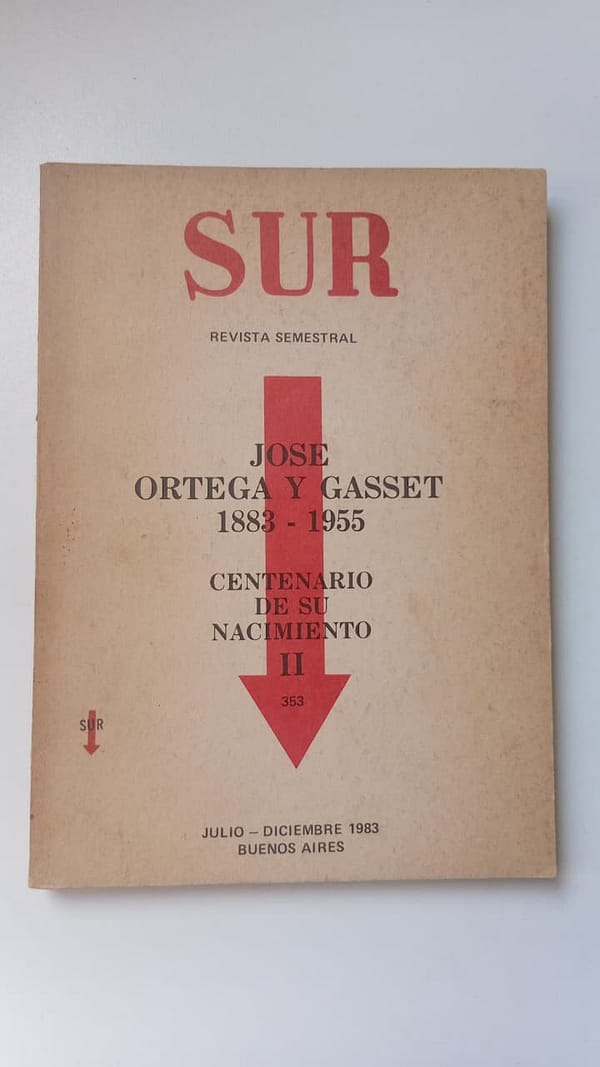 REVISTA SUR JOSE ORTEGA Y GASSET 1883 - 1955 REVISTA SUR: JOSE ORTEGA Y GASSET 1883-1955 - 2
2