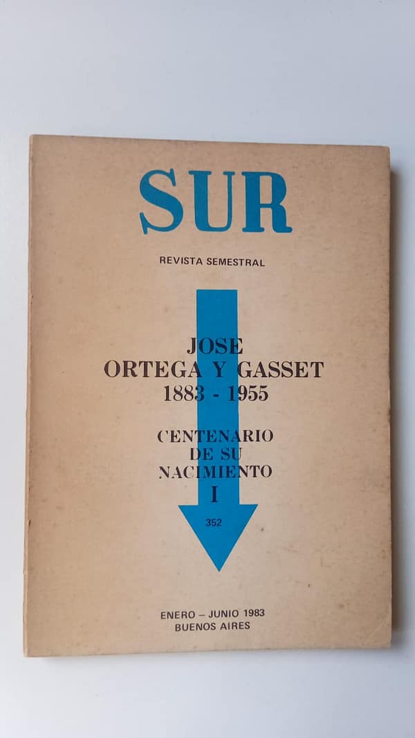 REVISTA SUR JOSE ORTEGA Y GASSET 1883 - 1955 REVISTA SUR: JOSE ORTEGA Y GASSET 1883-1955 - 1