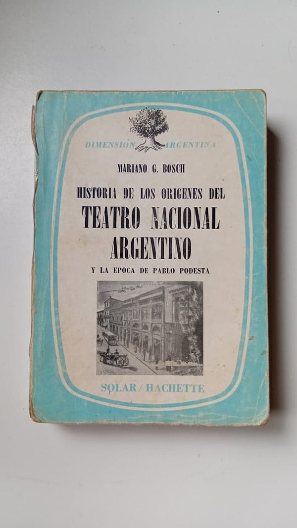 TEATRO NACIONAL ARGENTINO HISTORIA DE LOS ORIGENES DEL TEATRO NACIONAL ARGENTINO