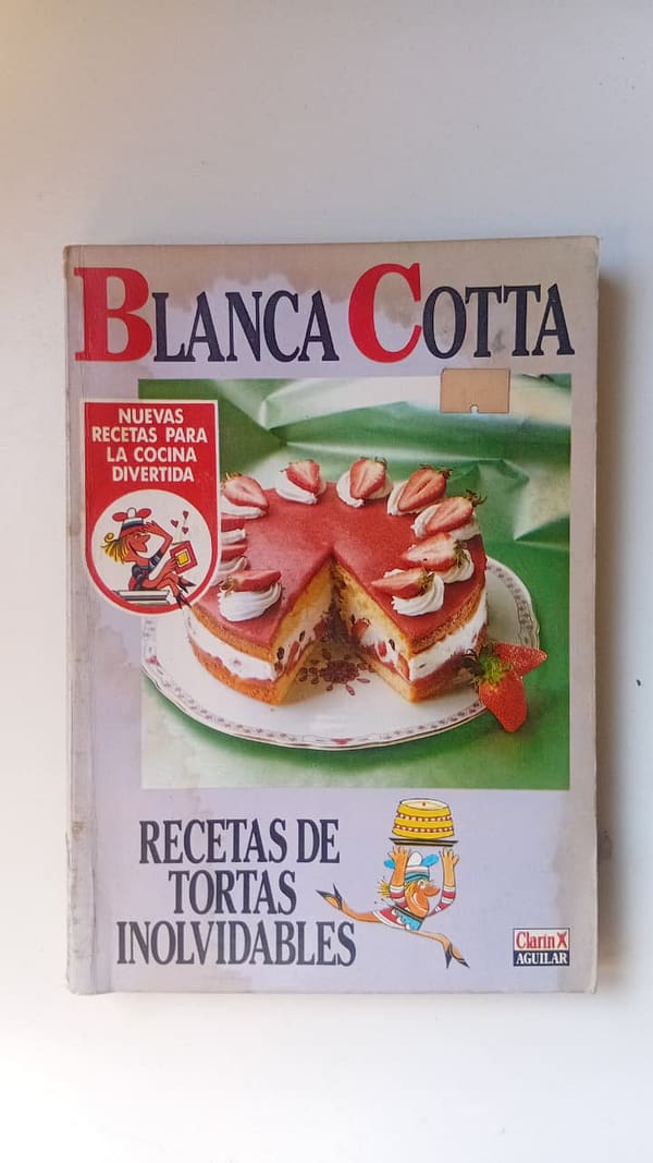 blanca cotta recetas de tortas BLANCA COTTA: RECETAS DE TORTAS INOLVIDABLES