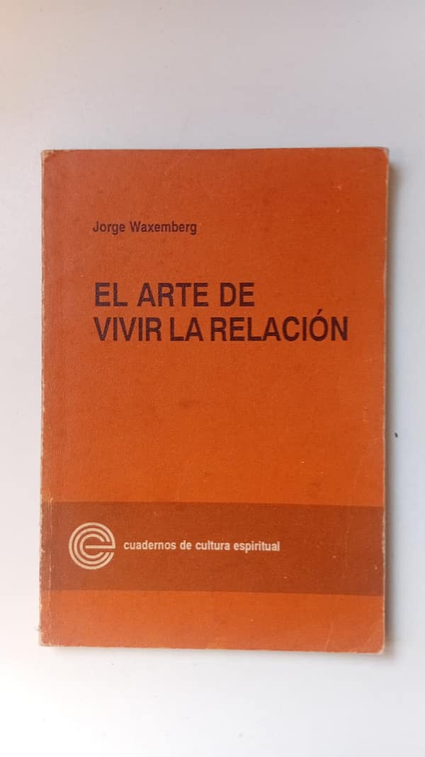 el arte de vivir la relacion EL ARTE DE VIVIR LA RELACIÓN