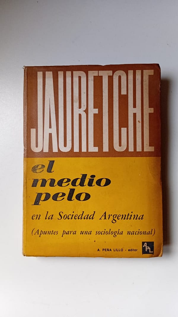 el medio pelo EL MEDIO PELO EN LA SOCIEDAD ARGENTINA (APUNTES PARA UNA SOCIOLOGÍA NACIONAL)
