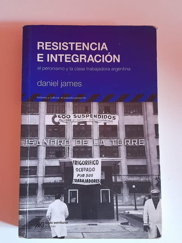 WhatsApp Image 2024-07-28 at 15.48.41 RESISTENCIA E INTEGRACIÓN, el peronismo y la clase trabajadora argentina