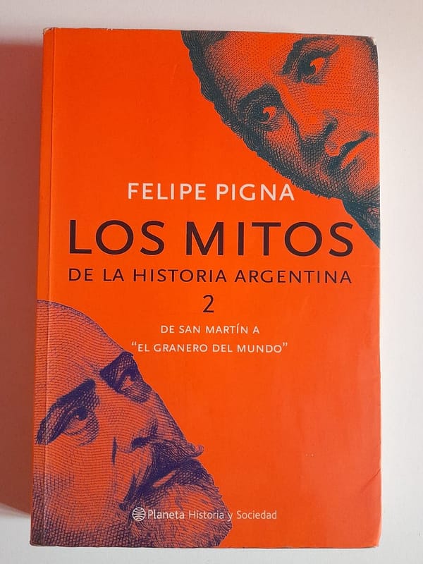 WhatsApp Image 2024-08-26 at 19.34.28 (1) LOS MITOS DE LA HISTORIA ARGENTINA 2 - De San Martín a "el granero del mundo"