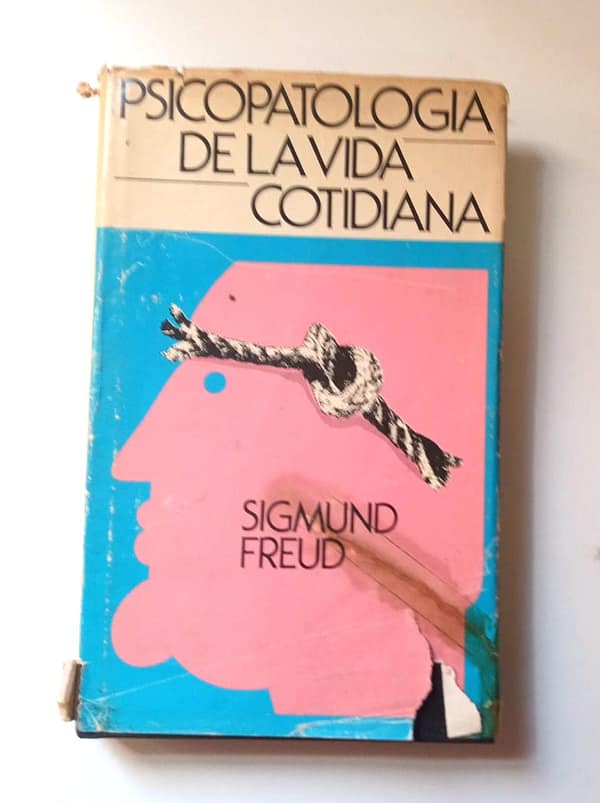 PSICOPATOLOGIA DE LA VIDA COTIDIANA PSICOPATOLOGÍA DE LA VIDA COTIDIANA
