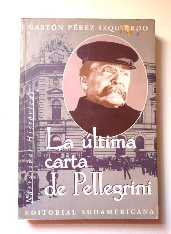 LA ULTIMA CARTA DE PELLEGRINI LA ÚLTIMA CARTA DE PELLEGRINI