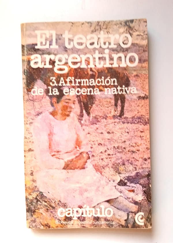 EL TEATRO ARGENTINO 3 EL TEATRO ARGENTINO 3.AFIRMACIÓN DE LA ESCENA NATIVA